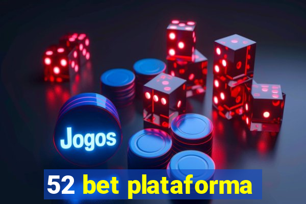 52 bet plataforma